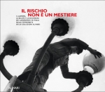 Il rischio non � un mestiere. Il lavoro, la salute e la sicurezza dei lavoratori nelle fotografie delle collezioni Alinari