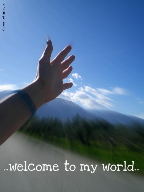 welcome to my world